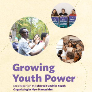 2025 Shared Fund for Youth Organizing in New Hampshire